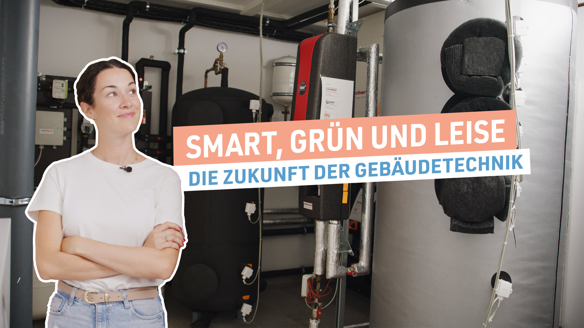 zum Video: Smart, Grün und Leise: Die Zukunft der Gebäudetechnik